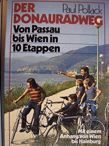 Der Donauradweg Von Passau Bis Wien In Etappen Mit Einem Anhang