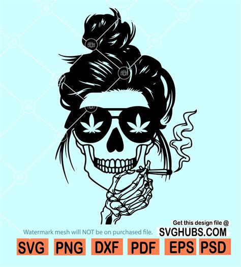 Skull Smoking Weed Svg Messy Bun Weed Svg Weed Mom Svg Momlife Bun