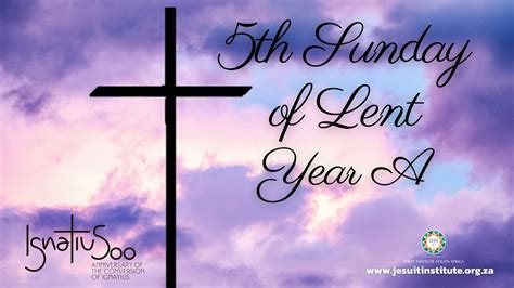 5th Sunday Of Lent Year A Youtube