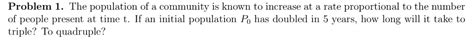 SOLVED Problem 1 The Population Of A Community Is Known To Increase At