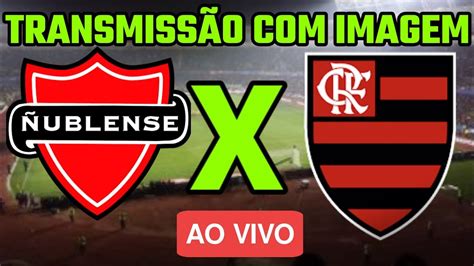 ÑUBLENSE X FLAMENGO AO VIVO LIBERTADORES 2023 YouTube