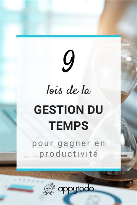 9 Lois Pour Mieux Gérer Votre Temps I Conseils Gestion Du Temps Appytodo