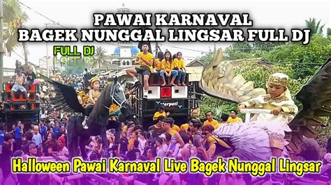 PAWAI KARNAVAL LIVE BAGIK NUNGGAL LINGSAR YANG DI MERIAHKAN PULUHAN