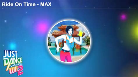 Ride On Time MAX Just Dance Wii 2 YouTube