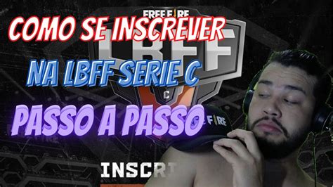 Como Se Inscrever Na Lbff Serie C Passo A Passo Youtube