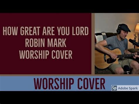 How GREAT are you Lord // Robin Mark // Worship Cover : r ...