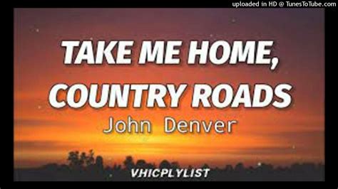 Take Me Home Country Roads Youtube