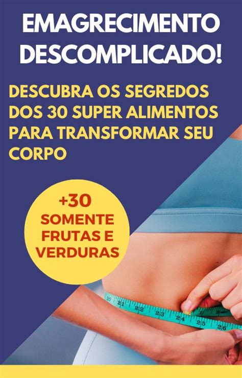 Ebook Emagrecimento Descomplicado Descubra Os Segredos Dos Super