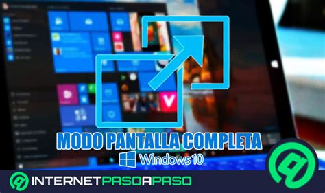 Poner Pantalla Completa en Windows 10 Guía 2025