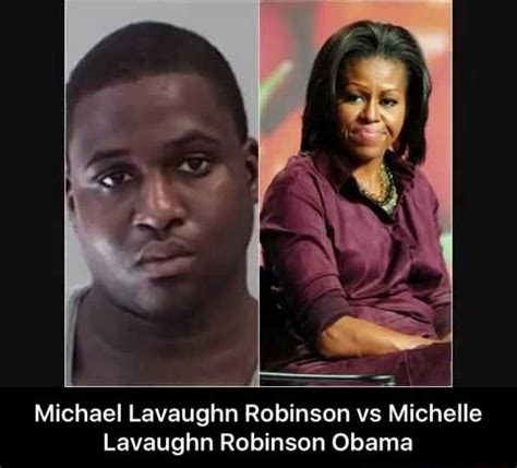 Michael Lavaughn Robinson vs Michelle Lavaughn Robinson Obama - Michael Lavaughn Robinson vs ...