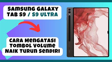 Cara Mengatasi Tombol Volume Naik Turun Sendiri Samsung Galaxy Tab S