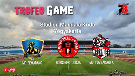 Trofeo Game Md Yogyakarta Vs Rossoneri Jogja Vs Md Semarang Trofeo