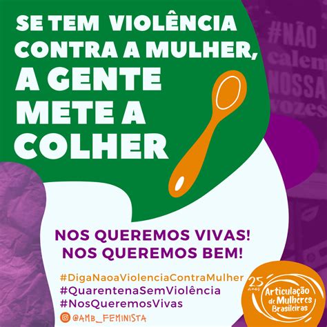 Campanha Se Tem Violência Contra A Mulher A Gente Mete A Colher