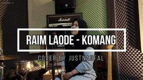 Raim Laode Komang Cover By JustNaufal YouTube