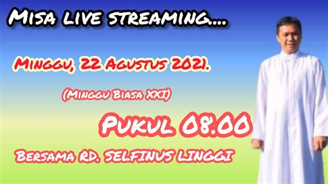 Live Streaming Minggu Biasa Xxi 22 Agustus 2021 Youtube