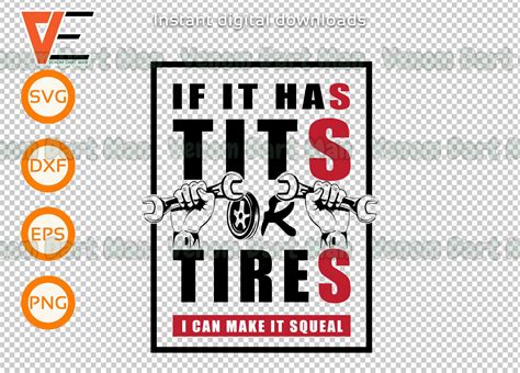 Tits Or Tires I Can Make It Squeal Svg Funny Gift Mechanic Etsy