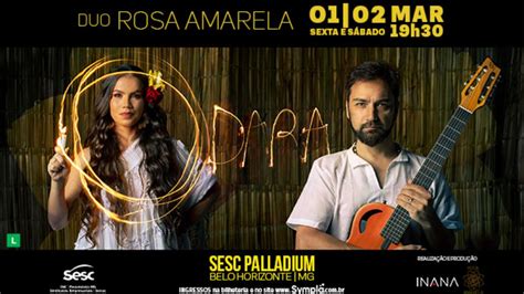 Duo Rosa Amarela Apresenta O Show Odara Em Belo Horizonte Evento On