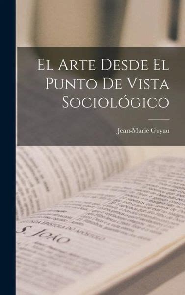 El Arte Desde El Punto De Vista Sociológico Von Jean Marie Guyau Bei Bücherde Bestellen