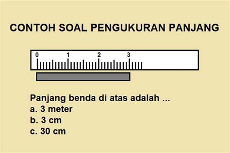 Contoh Soal Pengukuran Panjang Benda Dan Jawabannya Pengukur Matematika Operasi