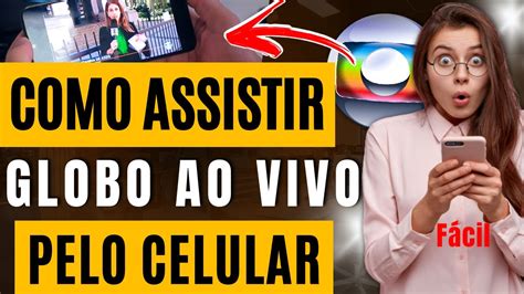 Como Assistir A Globo Ao Vivo Pelo Celular Gr Tis Youtube