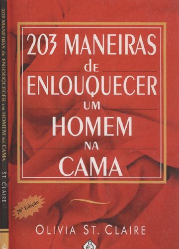 Sebo Do Messias Livro 203 Maneiras De Enlouquecer Um Homem Na Cama