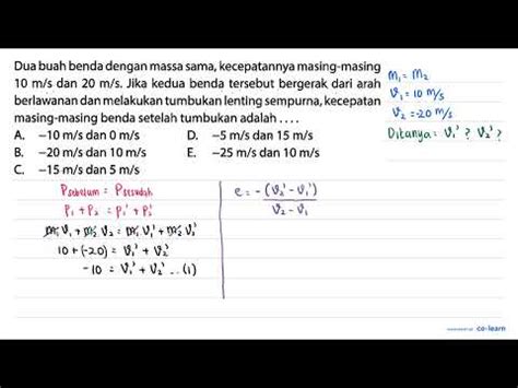 Dua Buah Benda Dengan Massa Sama Kecepatannya Masing Masing 10 M S