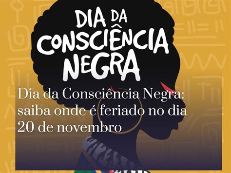 Dia da Consciência Negra saiba onde é feriado no dia 20 de novembro