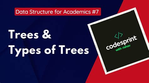 7 Trees And Types Of Trees Data Structure For Academics Codesprint Youtube