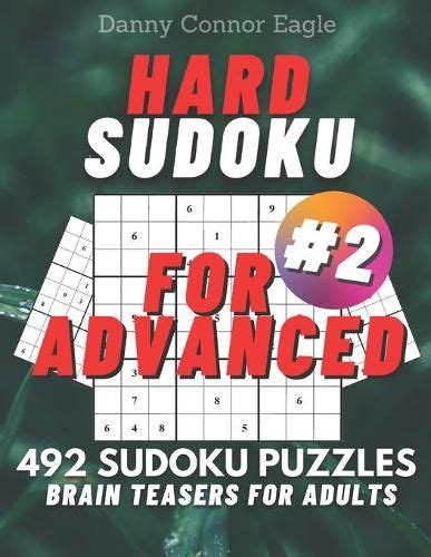 Sudoku Hard For Advanced Brain Teasers For Adults 492 Hard Sudoku