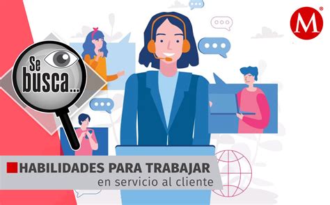 Siete Habilidades Para Trabajar En Servicio Al Cliente Grupo Milenio