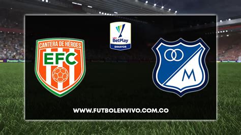 Envigado Vs Millonarios En Vivo Online Hoy Por Liga Betplay F Tbol En