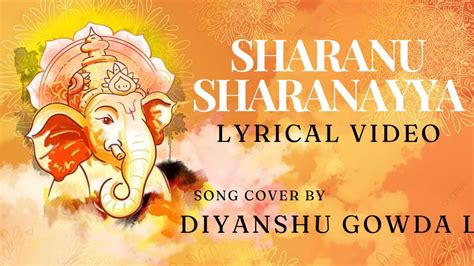 Sharanu Sharanayya Lyrical Video Song Cover By Diyanshu Gowda L