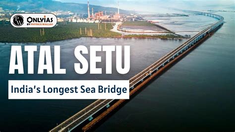 Atal Setu Indias Longest Sea Bridge Pwonlyias