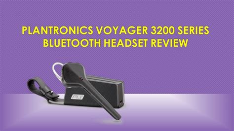 Unboxing The Plantronics Voyager 3200 Bt Headset And Review Youtube