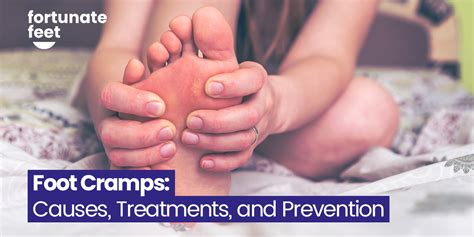 Foot Cramps Causes Treatments And Prevention Fortunate Feet