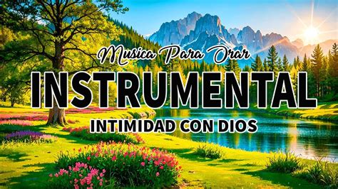 MÚSICA CRISTIANA INSTRUMENTAL ADORACIÓN INSTRUMENTAL