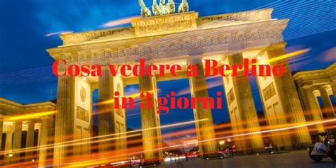 Cosa Vedere A Berlino In Giorni Viviallestero