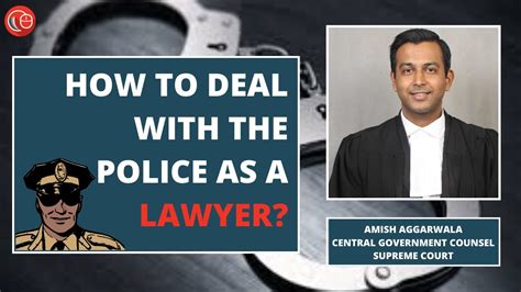 How To Deal With Police As A Lawyer Amish Aggarwala Youtube