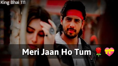 Meri Jaan Ho Tum Romantic Shayari Status Love Video Status🌹 King Bhai 111 🌹 Youtube