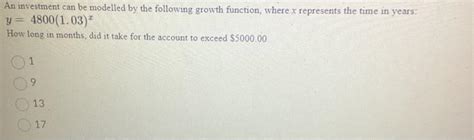 Solved An Investment Can Be Modelled By The Following Growth Chegg