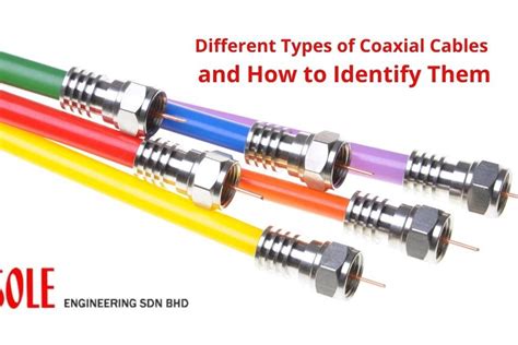 Different Types Of Coaxial Cables And How To Identify Them Sole Engineering Sdn Bhd