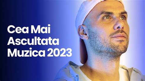 Cea Mai Ascultata Muzica 2023 Romaneasca Colaj Melodii 2023 Romanesti