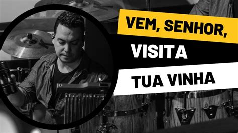 Vem Senhor Visita Tua Vinha Louvor Igreja Crist Maranata Youtube