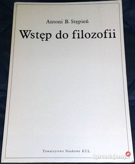 Wstęp do filozofii Antoni Bazyli Stępień Chełm Sprzedajemy pl