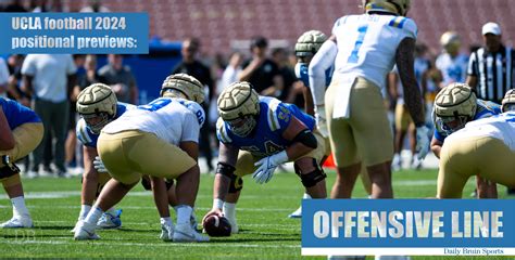 Ucla Football Position Preview Offensive Line Daily Bruin