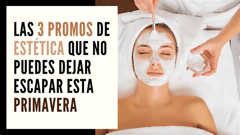 Promociones De Est Tica De Esta Primavera Rpfm