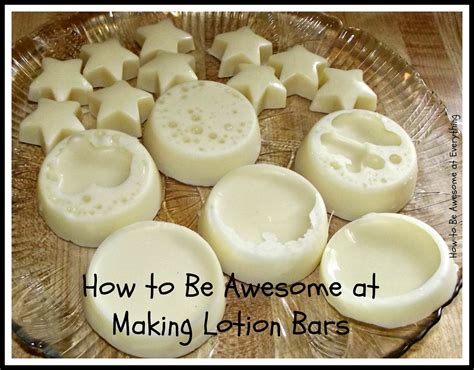 How To Be Awesome At Everything How To Be Awesome At Making Lotion Bars