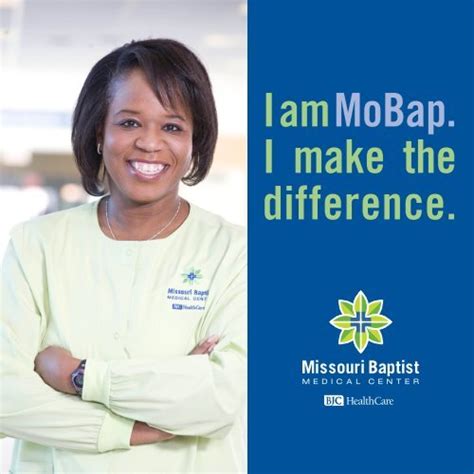 I am MoBap. I make the difference. - Missouri Baptist Medical Center