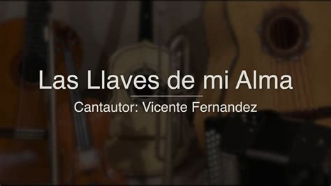 Las Llaves De Mi Alma Puro Mariachi Karaoke Vicente Fernandez Youtube