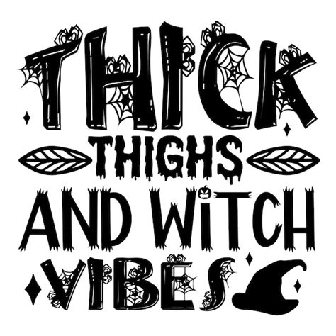 Premium Vector Thick Thighs Witch Vibes Svg